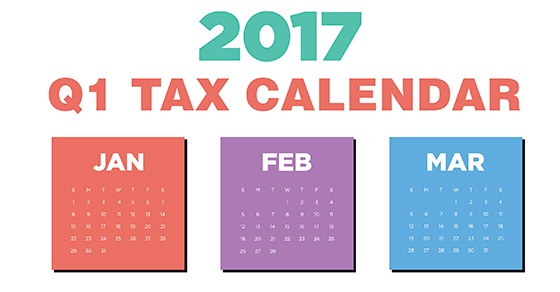 2017 Q1 tax calendar: Key deadlines for businesses and other employers